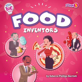 Food Inventors by Rebecca Phillips-Bartlett, 9798889163619