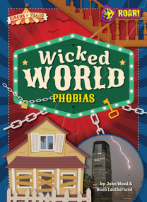 Wicked World Phobias by John Wood & Noah Leatherland, 9798889166153