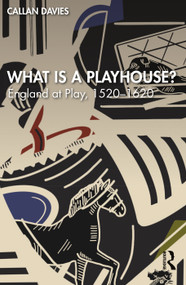What is a Playhouse? (England at Play, 1520-1620) by Callan Davies, 9781032138077