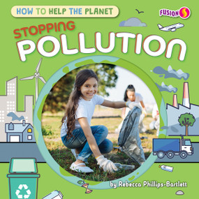 Stopping Pollution by Rebecca Phillips-Bartlett, 9798889162926