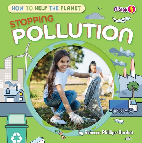 Stopping Pollution by Rebecca Phillips-Bartlett, 9798889162926