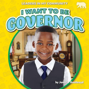 I Want to Be Governor by Jennifer Boothroyd, 9798889162742