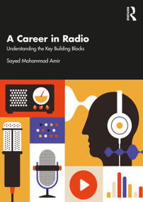 A Career in Radio (Understanding the Key Building Blocks) - 9781032573236 by Sayed Mohammad Amir, 9781032573236