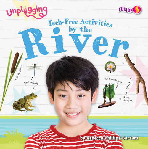 Tech-Free Activities by the River by Rebecca Phillips-Bartlett, 9798889163817