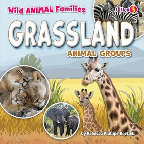 Grassland Animal Groups by Rebecca Phillips-Bartlett, 9798889163268