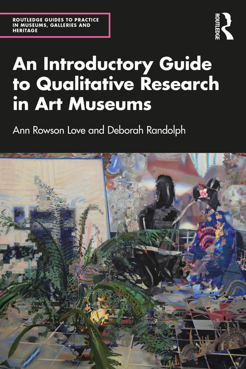 An Introductory Guide to Qualitative Research in Art Museums - 9780367205713 by Ann Rowson Love, Deborah Randolph, 9780367205713