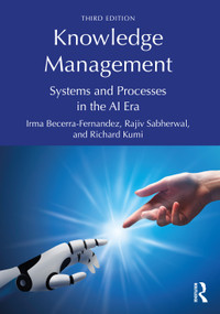 Knowledge Management (Systems and Processes in the AI Era) by Irma Becerra-Fernandez, Rajiv Sabherwal, Richard Kumi, 9781032428024