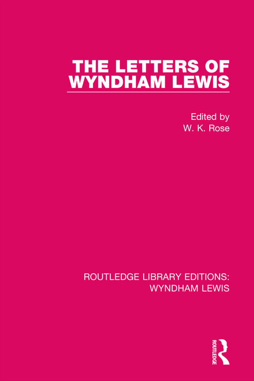 The Letters of Wyndham Lewis - 9781032118925 by W. K. Rose, 9781032118925