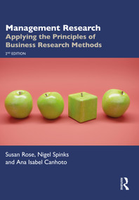 Management Research (Applying the Principles of Business Research Methods) by Susan Rose, Nigel Spinks, Ana Isabel Canhoto, 9781032462950
