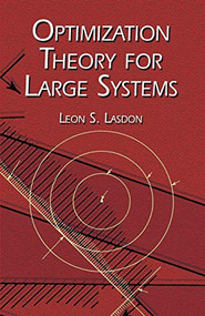 Optimization Theory for Large Systems by Leon S. Lasdon, 9780486419992