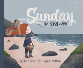 Sunday The Sea Witch by Andrea Stein, Cayce Matteoli, 9781734108170