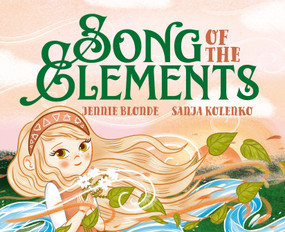 Song of the Elements by Jennie  Blonde, Sanja Kolenko, 9781956712070