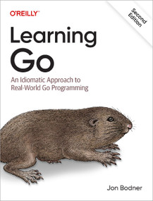 Learning Go (An Idiomatic Approach to Real-World Go Programming) - 9781098139292 by Jon Bodner, 9781098139292