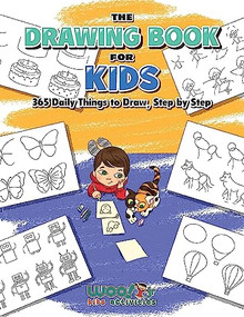 The Drawing Book for Kids (365 Daily Things to Draw, Step by Step (Art for Kids, Cartoon Drawing)) by Woo! Jr. Kids Activities, 9781642506389