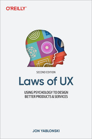 Laws of UX (Using Psychology to Design Better Products & Services) - 9781098146962 by Jon Yablonski, 9781098146962