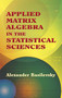 Applied Matrix Algebra in the Statistical Sciences by Alexander Basilevsky, 9780486445380