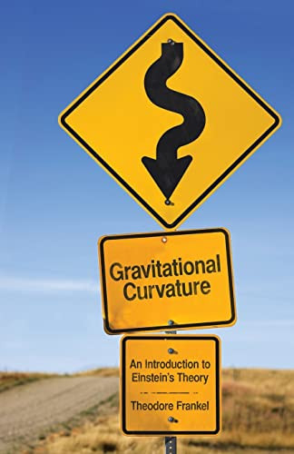 Gravitational Curvature (An Introduction to Einstein's Theory) by Theodore Frankel, 9780486481210