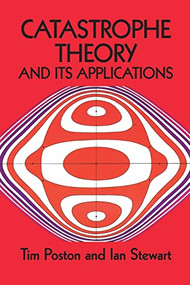 Catastrophe Theory and Its Applications by Tim Poston, Ian Stewart, 9780486692715