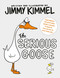 The Serious Goose - 9780525707783 by Jimmy Kimmel, 9780525707783