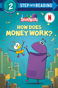 How Does Money Work? (StoryBots) by Scott Emmons, Greg Mako, Romney Caswell, 9780593431641