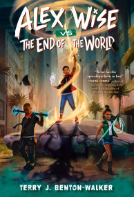 Alex Wise vs. the End of the World - 9780593564318 by Terry J. Benton-Walker, 9780593564318
