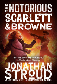 The Notorious Scarlett and Browne - 9780593430439 by Jonathan Stroud, 9780593430439