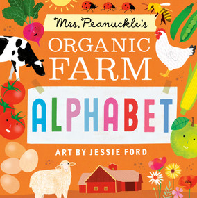 Mrs. Peanuckle's Organic Farm Alphabet by Mrs. Peanuckle, Jessie Ford, 9780593711613