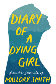 Diary of a Dying Girl (Adapted from Salt in My Soul) - 9780593647479 by Mallory Smith, 9780593647479