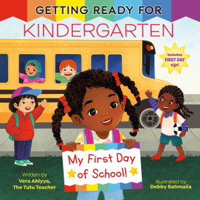 Getting Ready for Kindergarten (A First Day of School Book) by Vera Ahiyya, Debby Rahmalia, 9780593809488