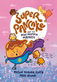 Super Pancake and the Mini Muffin Mayhem ((A Graphic Novel)) - 9780593378489 by Megan Wagner Lloyd, Abhi Alwar, 9780593378489