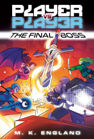 Player vs. Player #3: The Final Boss by M. K. England, Chris Danger, 9780593433485