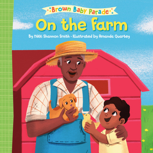 On the Farm: A Brown Baby Parade Book - 9780593711460 by Nikki Shannon Smith, Amanda Quartey, 9780593711460