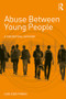 Abuse Between Young People (A Contextual Account) - 9781138932234 by Carlene Firmin, 9781138932234