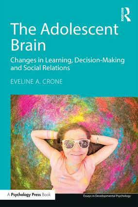 The Adolescent Brain (Changes in learning, decision-making and social relations) by Eveline A. Crone, 9781138855960