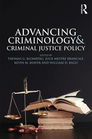 Advancing Criminology and Criminal Justice Policy by Thomas Blomberg, Julie Brancale, Kevin Beaver, William Bales, 9781138829237