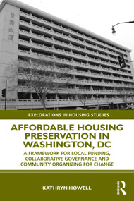 Affordable Housing Preservation in Washington, DC - 9780367771805 by Kathryn Howell, 9780367771805