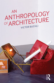 An Anthropology of Architecture by Victor Buchli, 9781845207830
