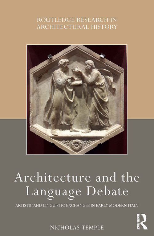 Architecture and the Language Debate (Artistic and Linguistic Exchanges in Early Modern Italy) - 9781032238494 by Nicholas Temple, 9781032238494