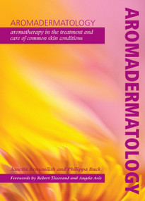 Aromadermatology (Aromatherapy in the Treatment and Care of Common Skin Conditions) by Janetta Bensouilah, Philippa Buck, 9781857757750