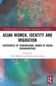 Asian Women, Identity and Migration (Experiences of Transnational Women of Indian Origin/Heritage) - 9780367537289 by Nish Belford, Reshmi Lahiri-Roy, 9780367537289