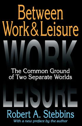 Between Work and Leisure (The Common Ground of Two Separate Worlds) - 9781412853743 by Robert A. Stebbins, 9781412853743