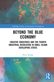 Beyond the Blue Economy (Creative Industries and Sustainable Development in Small Island Developing States) - 9780367756895 by Peter Rudge, 9780367756895
