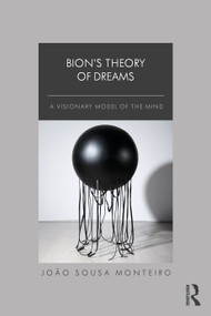 Bion's Theory of Dreams (A Visionary Model of the Mind) by João Sousa Monteiro, 9781032450513