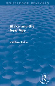 Blake and the New Age (Routledge Revivals) - 9780415678254 by Kathleen Raine, 9780415678254