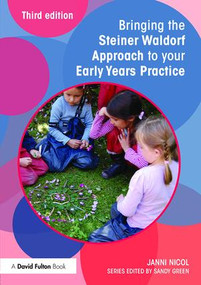 Bringing the Steiner Waldorf Approach to your Early Years Practice - 9781138840492 by Janni Nicol, 9781138840492
