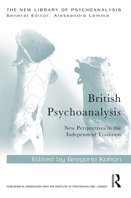 British Psychoanalysis (New Perspectives in the Independent Tradition) - 9781138579057 by Gregorio Kohon, 9781138579057