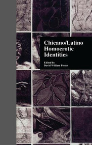 Chicano/Latino Homoerotic Identities - 9781138970274 by David W. Foster, 9781138970274