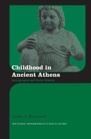Childhood in Ancient Athens (Iconography and Social History) - 9781138926707 by Lesley A. Beaumont, 9781138926707