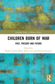 Children Born of War (Past, Present and Future) - 9781032036380 by Sabine Lee, Heide Glaesmer, Barbara Stelzl-Marx, 9781032036380