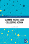 Climate Justice and Collective Action - 9780367753962 by Angela Kallhoff, 9780367753962